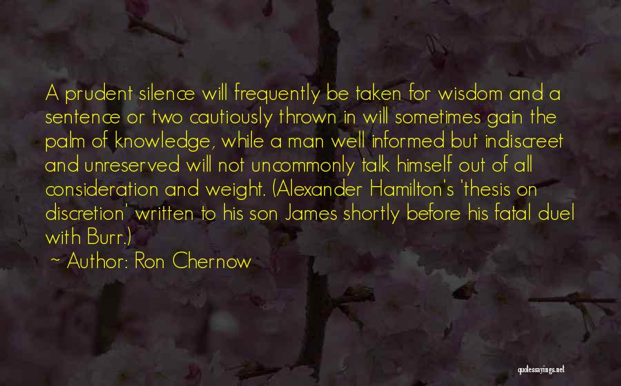 Discretion Quotes By Ron Chernow