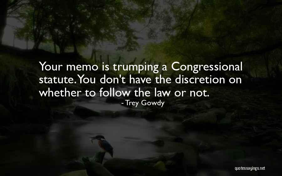 Discretion Quotes By Trey Gowdy