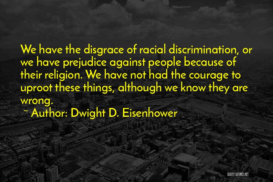 Discrimination Against Religion Quotes By Dwight D. Eisenhower