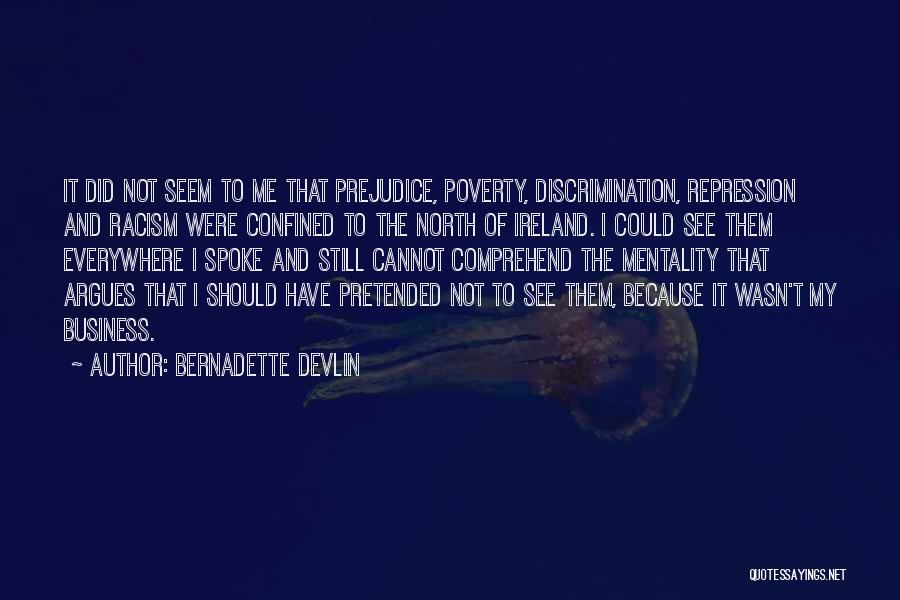 Discrimination And Prejudice Quotes By Bernadette Devlin