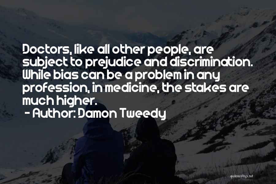 Discrimination And Prejudice Quotes By Damon Tweedy