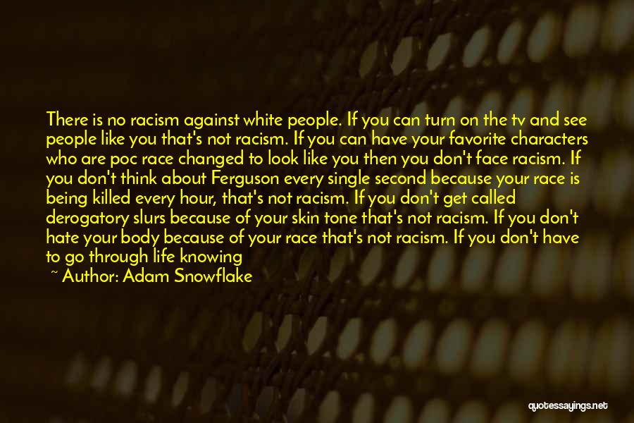 Discrimination And Racism Quotes By Adam Snowflake