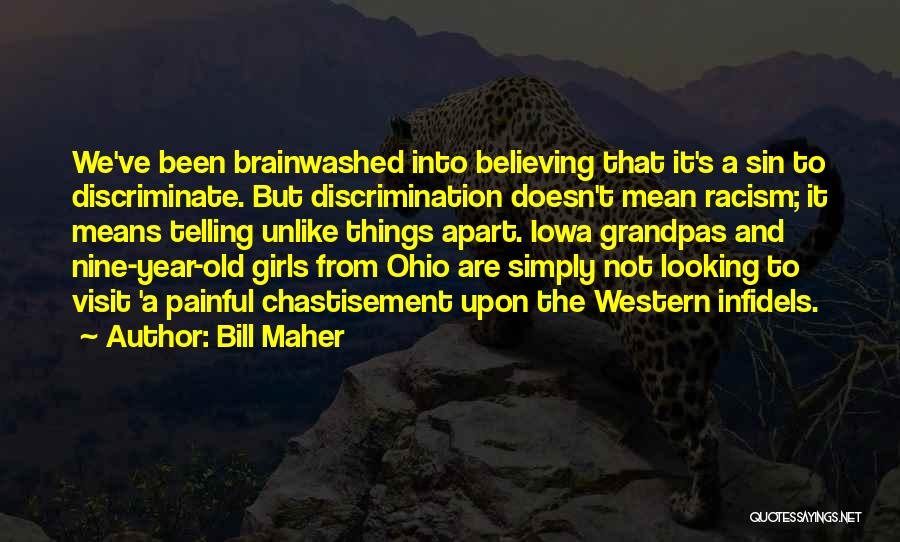 Discrimination And Racism Quotes By Bill Maher