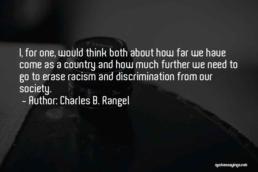 Discrimination And Racism Quotes By Charles B. Rangel