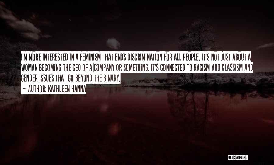 Discrimination And Racism Quotes By Kathleen Hanna