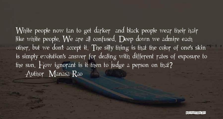 Discrimination And Racism Quotes By Manasa Rao