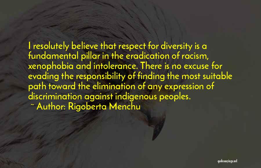 Discrimination And Racism Quotes By Rigoberta Menchu