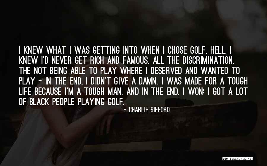 Discrimination Life Quotes By Charlie Sifford