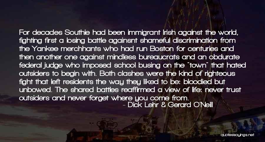 Discrimination Life Quotes By Dick Lehr & Gerard O'Neill