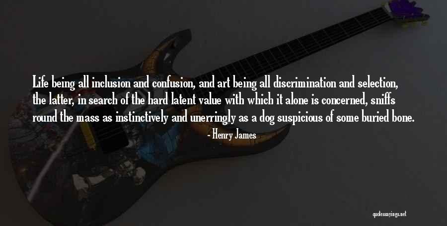 Discrimination Life Quotes By Henry James