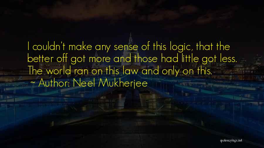 Discrimination Life Quotes By Neel Mukherjee