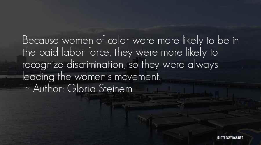 Discrimination Of Color Quotes By Gloria Steinem