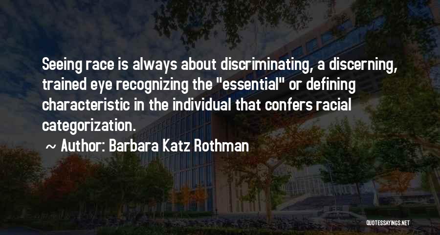 Discrimination Race Quotes By Barbara Katz Rothman