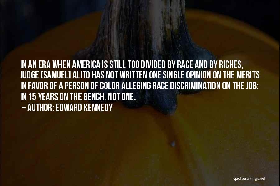 Discrimination Race Quotes By Edward Kennedy