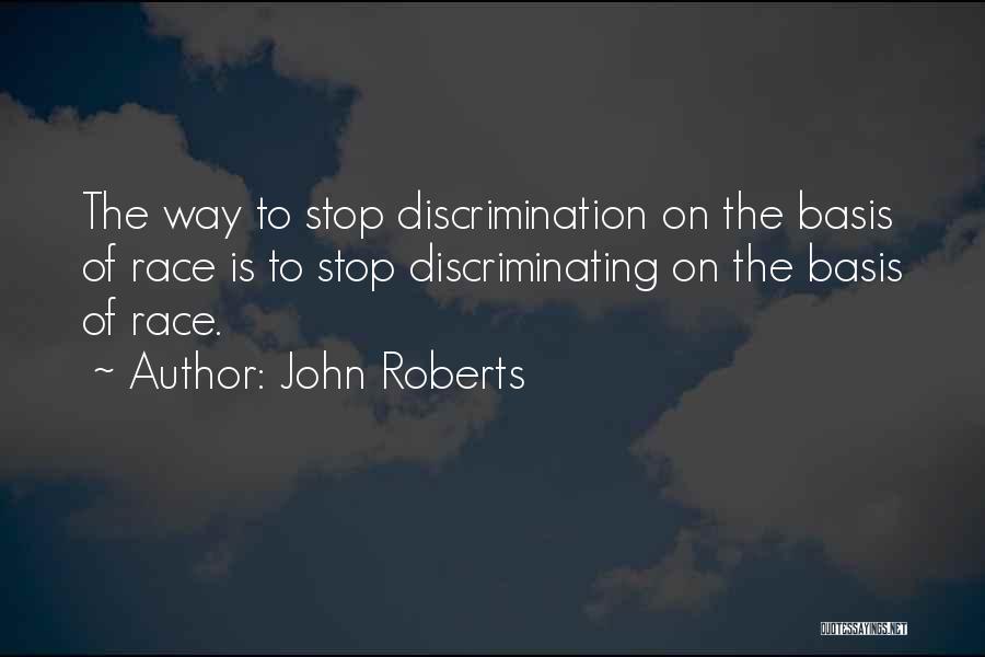 Discrimination Race Quotes By John Roberts