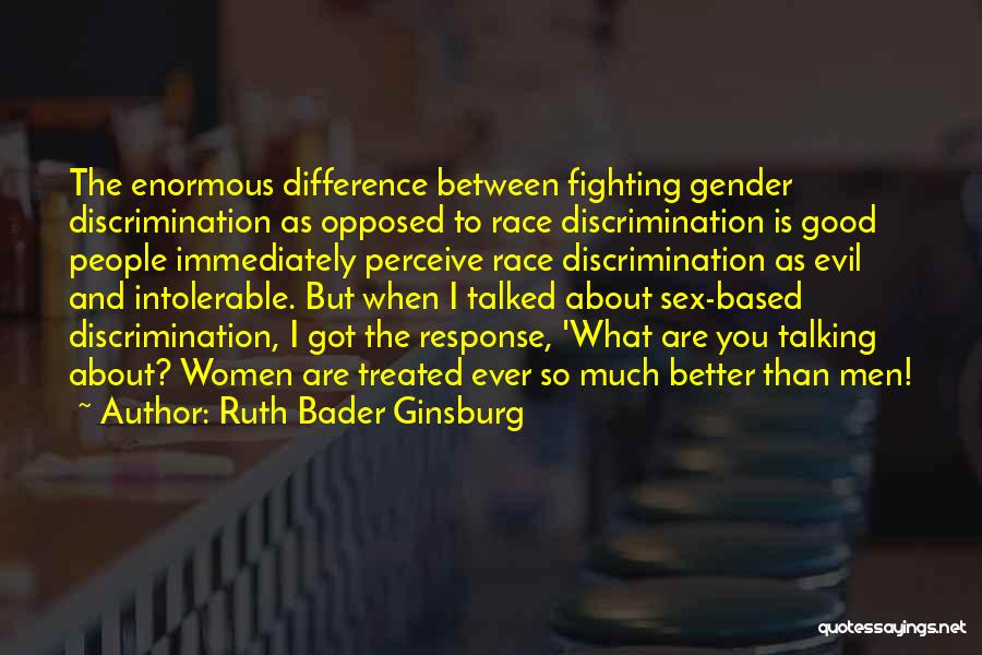 Discrimination Race Quotes By Ruth Bader Ginsburg