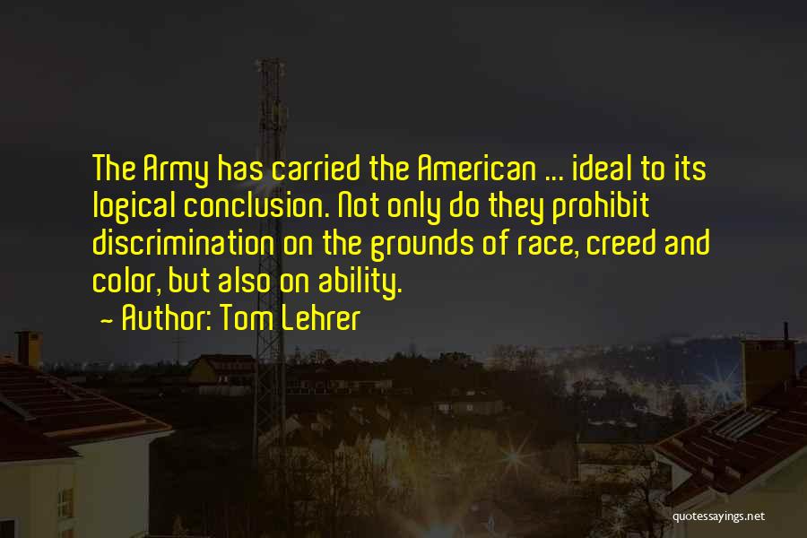 Discrimination Race Quotes By Tom Lehrer