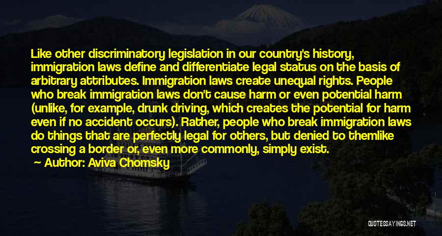 Discriminatory Laws Quotes By Aviva Chomsky