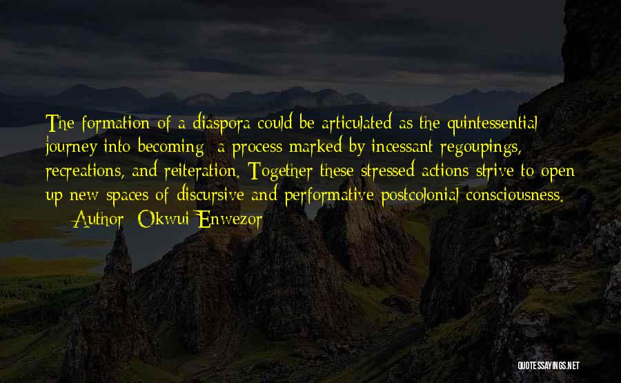 Discursive Formation Quotes By Okwui Enwezor