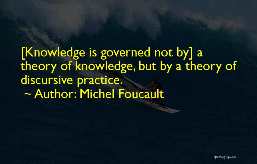 Discursive Quotes By Michel Foucault