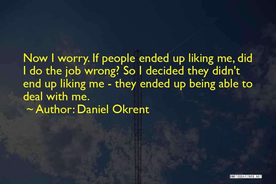Discurso De Martin Quotes By Daniel Okrent