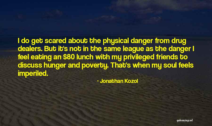Discuss Friends Quotes By Jonathan Kozol Discuss Friends Quotes By Jonathan Kozol