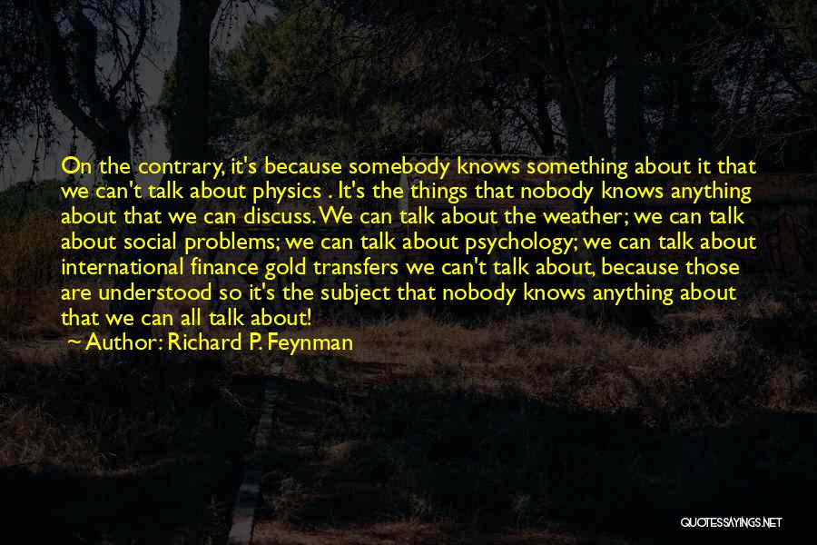 Discuss Problems Quotes By Richard P. Feynman