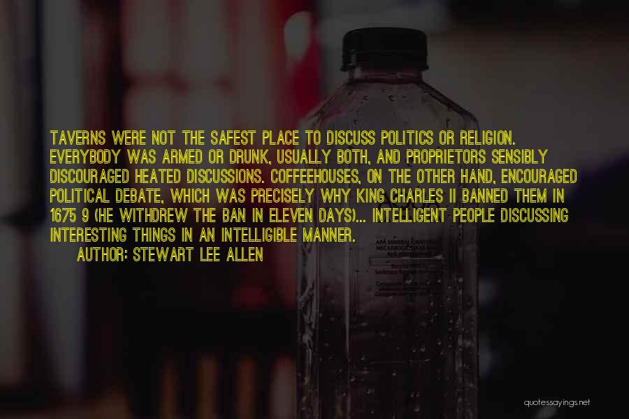 Discussing Politics And Religion Quotes By Stewart Lee Allen