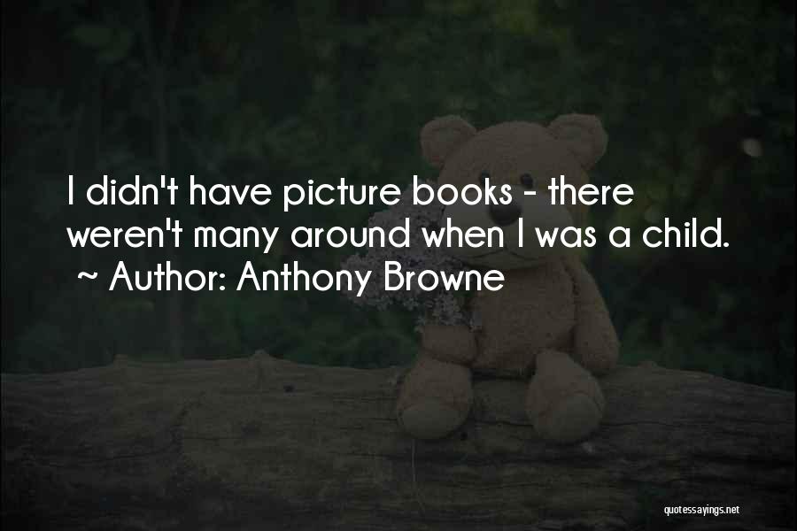 Discussing Problems Quotes By Anthony Browne