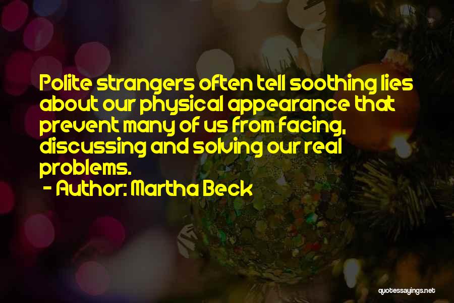 Discussing Problems Quotes By Martha Beck