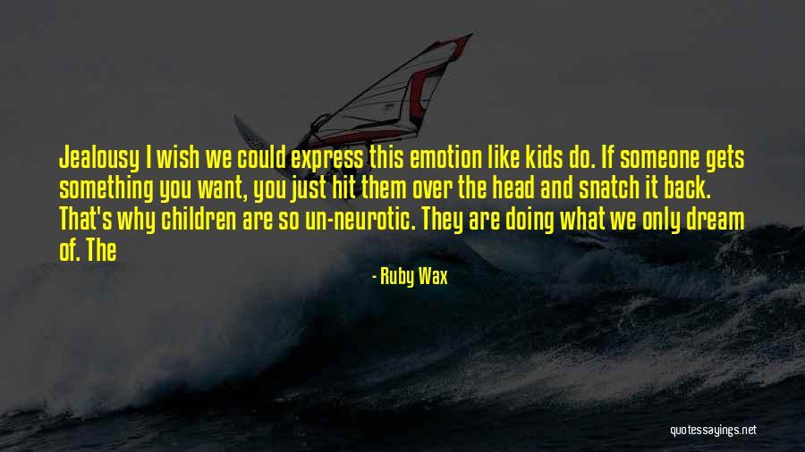 Discussing Your Feelings Quotes By Ruby Wax Discussing Your Feelings Quotes By Ruby Wax