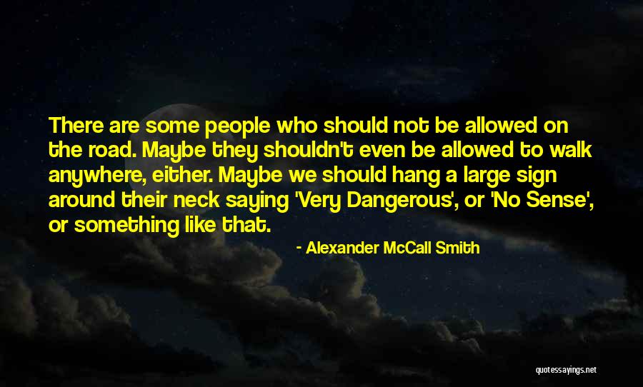 Discutie Quotes By Alexander McCall Smith Discutie Quotes By Alexander McCall Smith