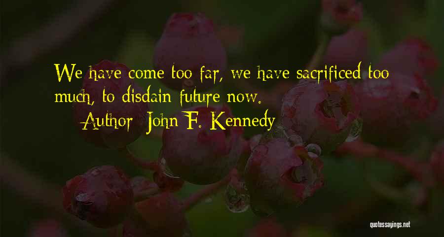 Disdain Quotes By John F. Kennedy