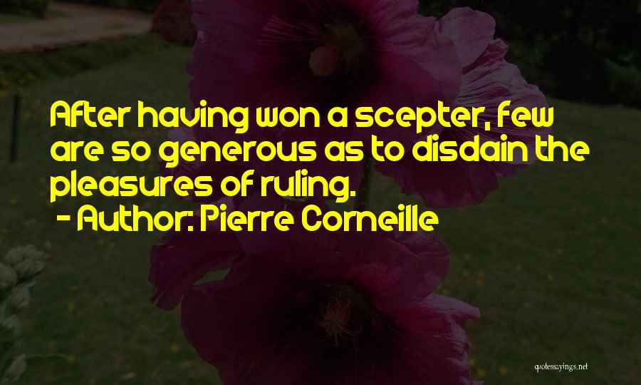 Disdain Quotes By Pierre Corneille