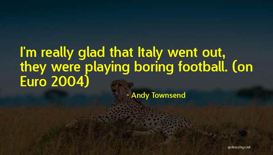 Dise Adores De Ropa Quotes By Andy Townsend Dise Adores De Ropa Quotes By Andy Townsend