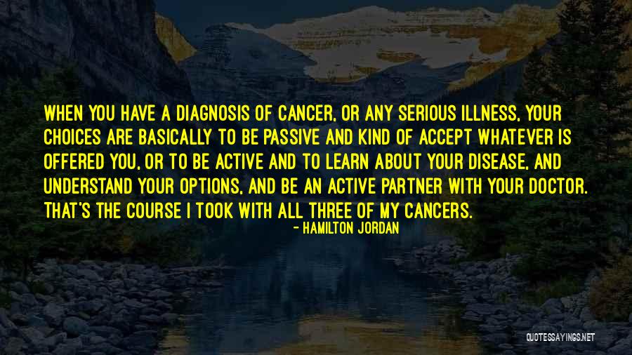 Disease Cancer Quotes By Hamilton Jordan Disease Cancer Quotes By Hamilton Jordan