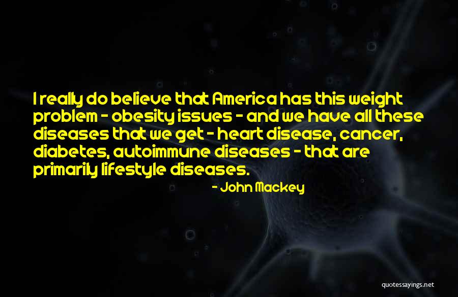 Disease Cancer Quotes By John Mackey Disease Cancer Quotes By John Mackey