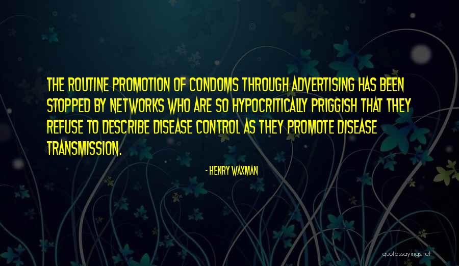 Disease Control Quotes By Henry Waxman Disease Control Quotes By Henry Waxman
