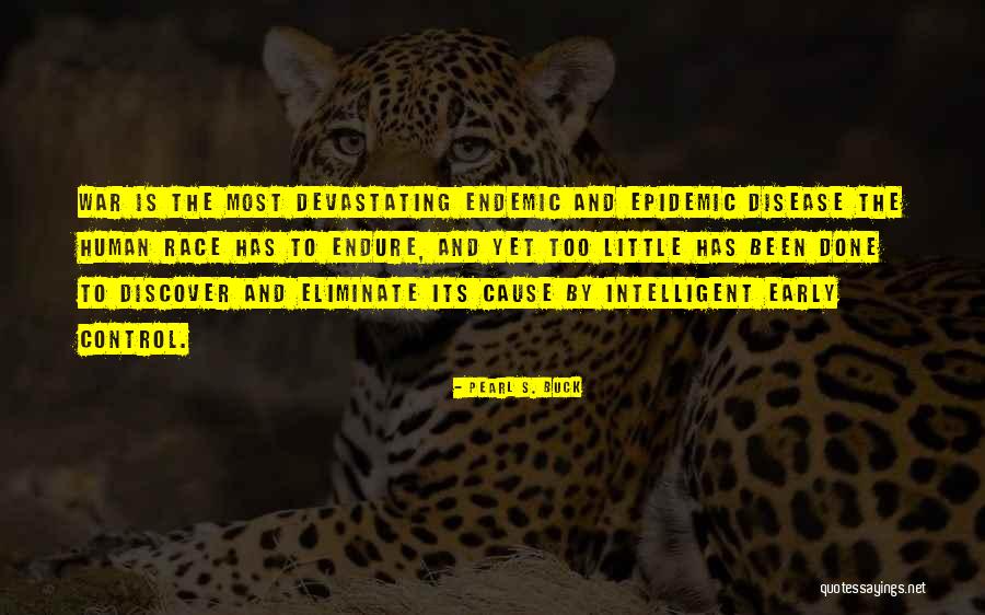 Disease Control Quotes By Pearl S. Buck Disease Control Quotes By Pearl S. Buck