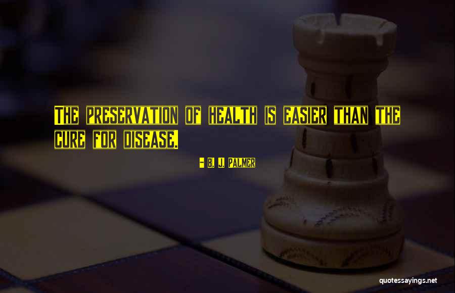 Disease Cure Quotes By B. J. Palmer Disease Cure Quotes By B. J. Palmer