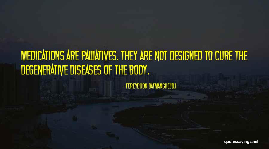 Disease Cure Quotes By Fereydoon Batmanghelidj