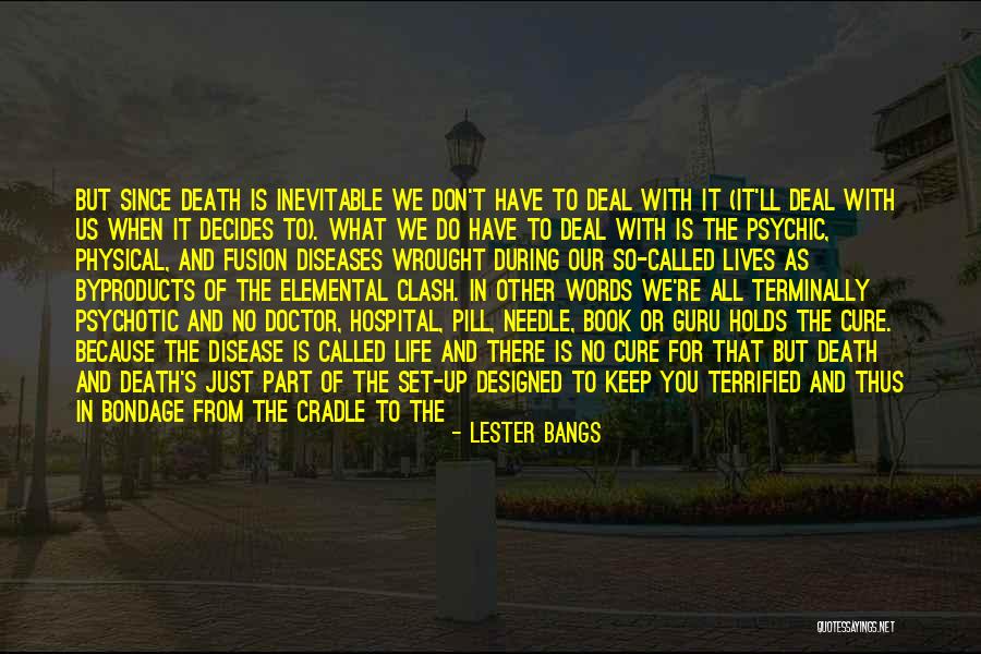 Disease Cure Quotes By Lester Bangs