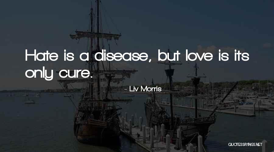Disease Cure Quotes By Liv Morris Disease Cure Quotes By Liv Morris