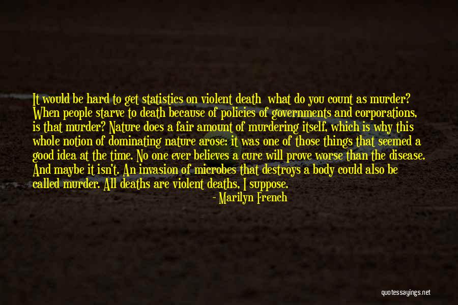 Disease Cure Quotes By Marilyn French Disease Cure Quotes By Marilyn French