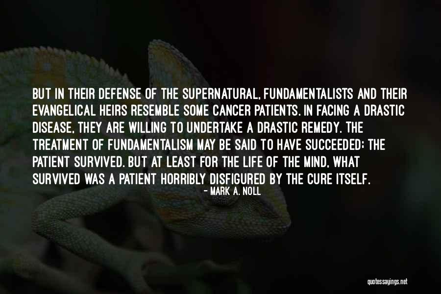 Disease Cure Quotes By Mark A. Noll Disease Cure Quotes By Mark A. Noll