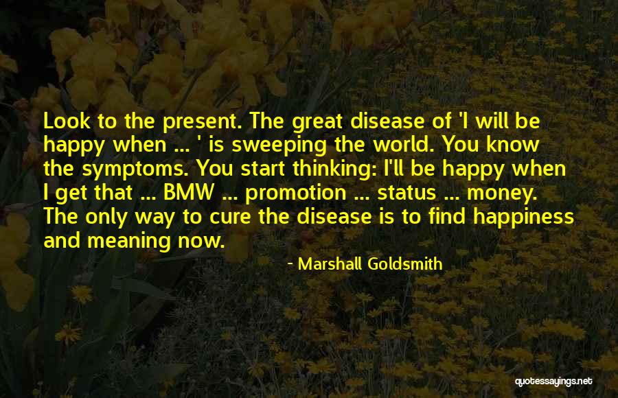 Disease Cure Quotes By Marshall Goldsmith