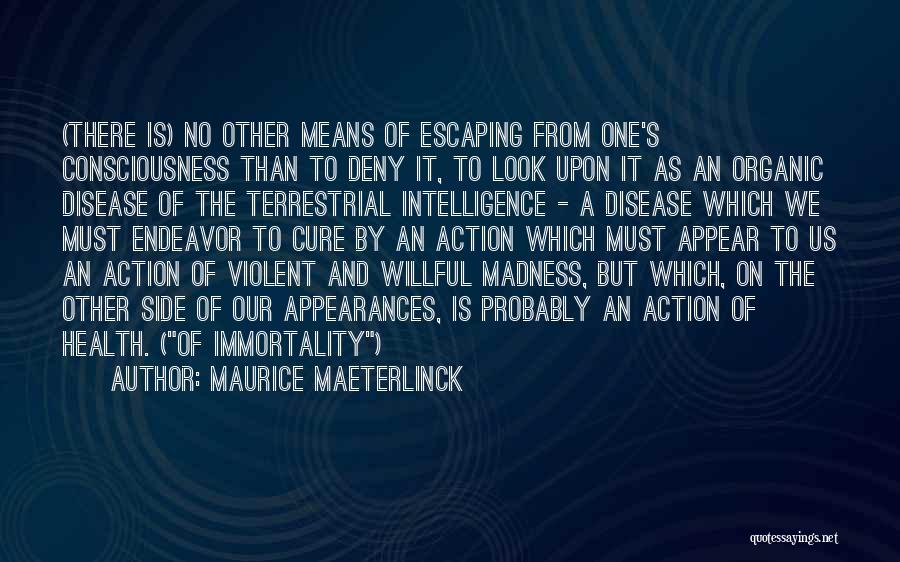 Disease Cure Quotes By Maurice Maeterlinck