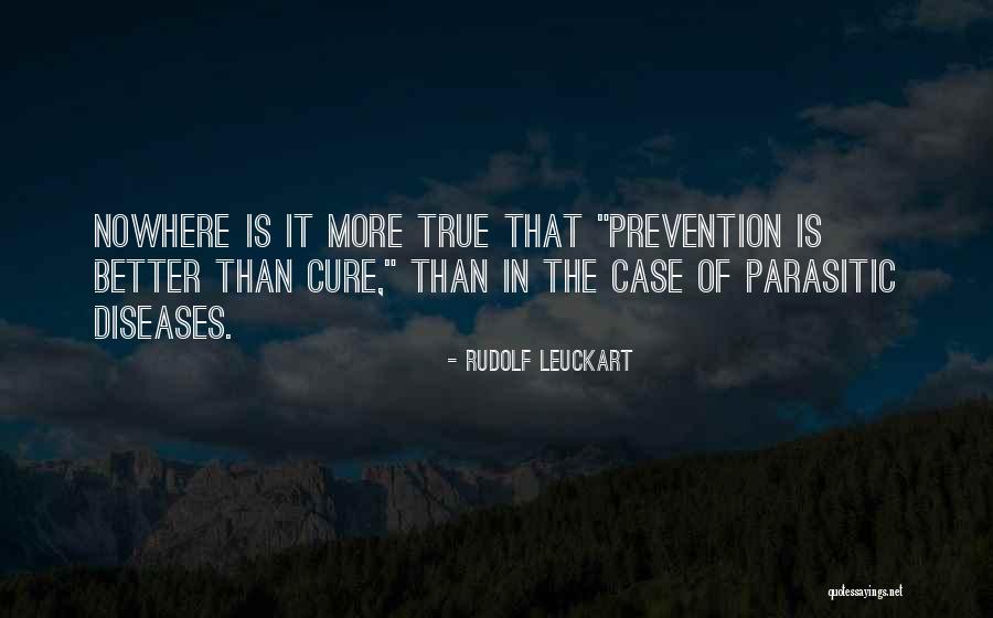 Disease Cure Quotes By Rudolf Leuckart