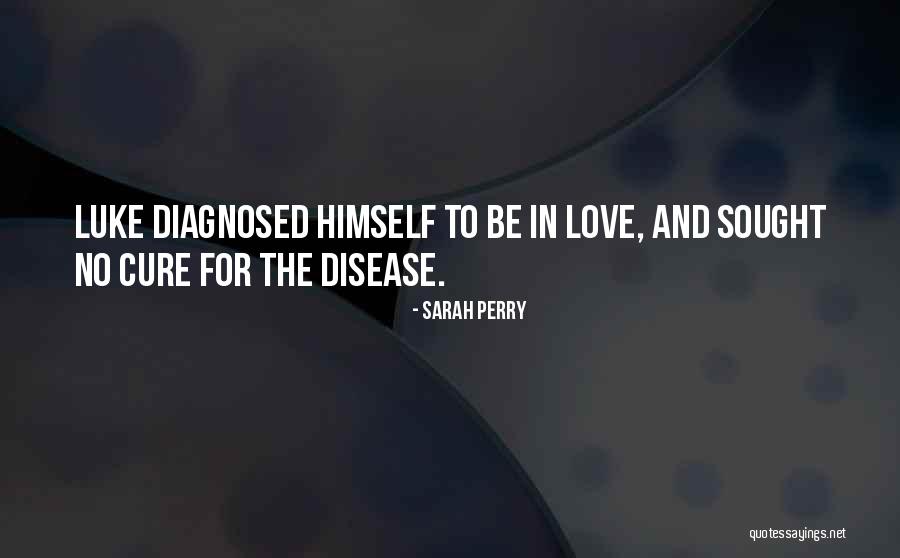 Disease Cure Quotes By Sarah Perry