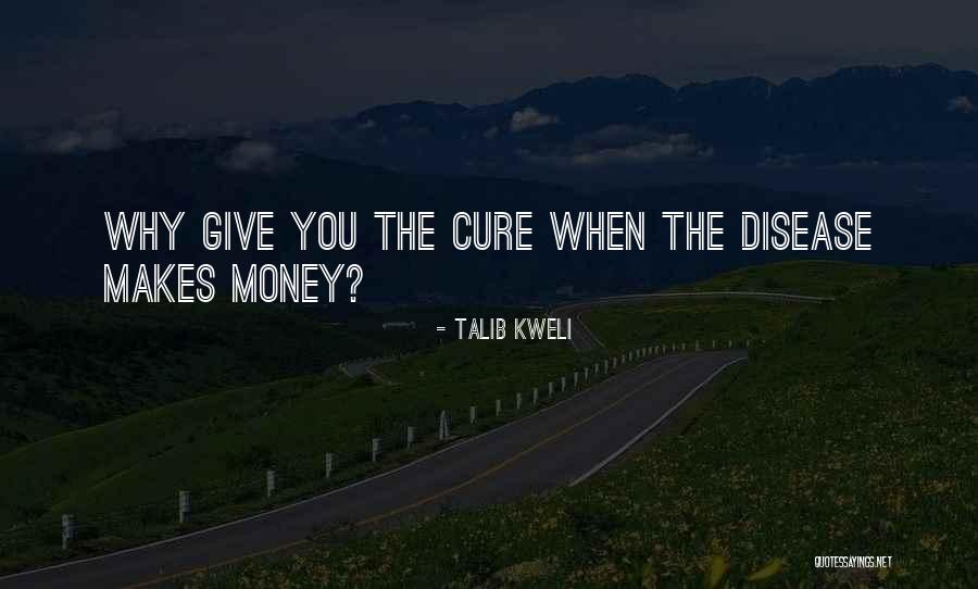 Disease Cure Quotes By Talib Kweli